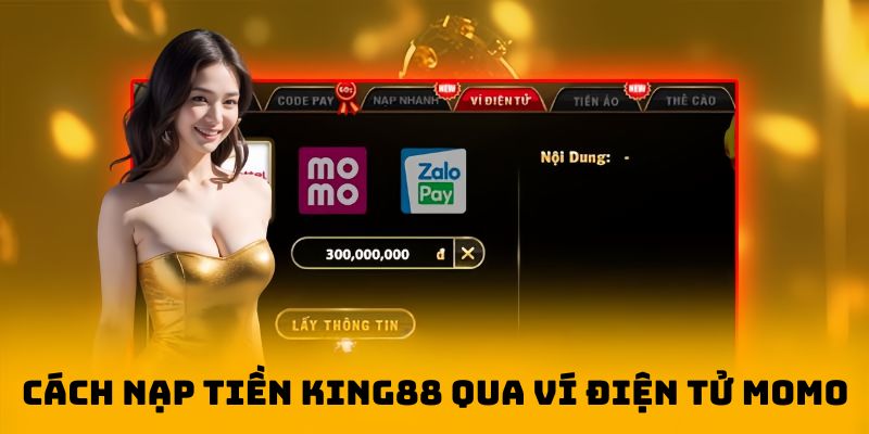 Cách nạp tiền King88 qua ví điện tử momo