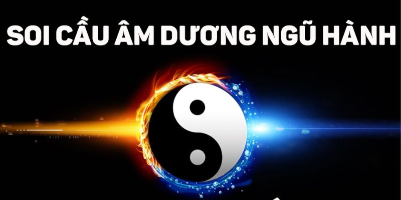 Hiểu rõ khái niệm cơ bản về soi cầu ngũ hành âm dương